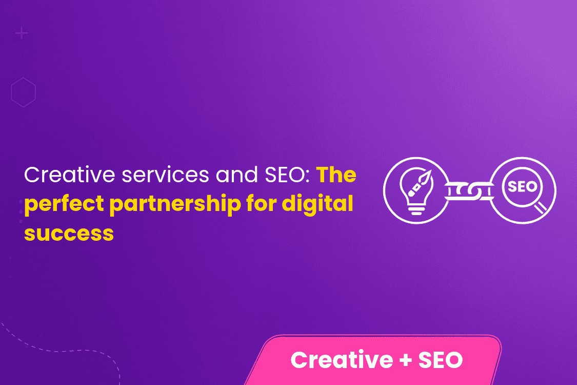 Creative Services and SEO The Perfect Partnership for Digital Success