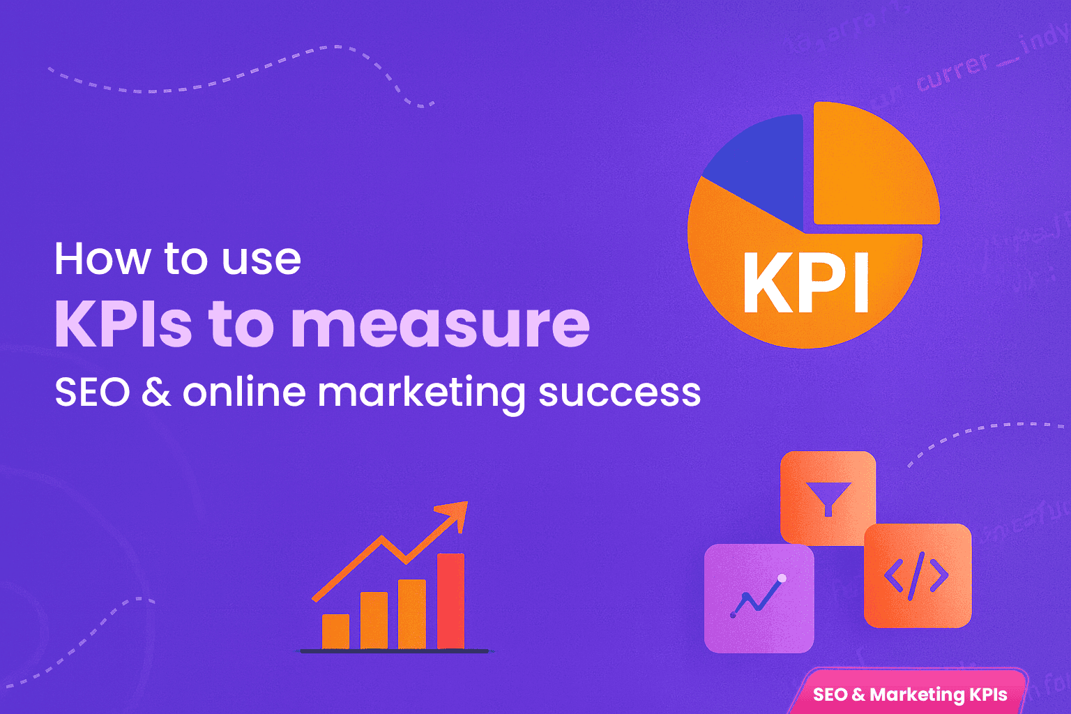 How to use KPIs to measure SEO