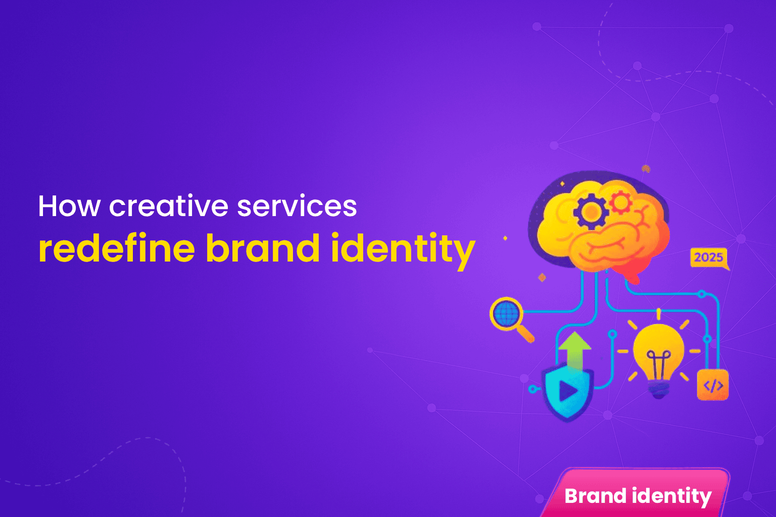 How Creative Services Can Transform Your Brand Identity in the Digital Age