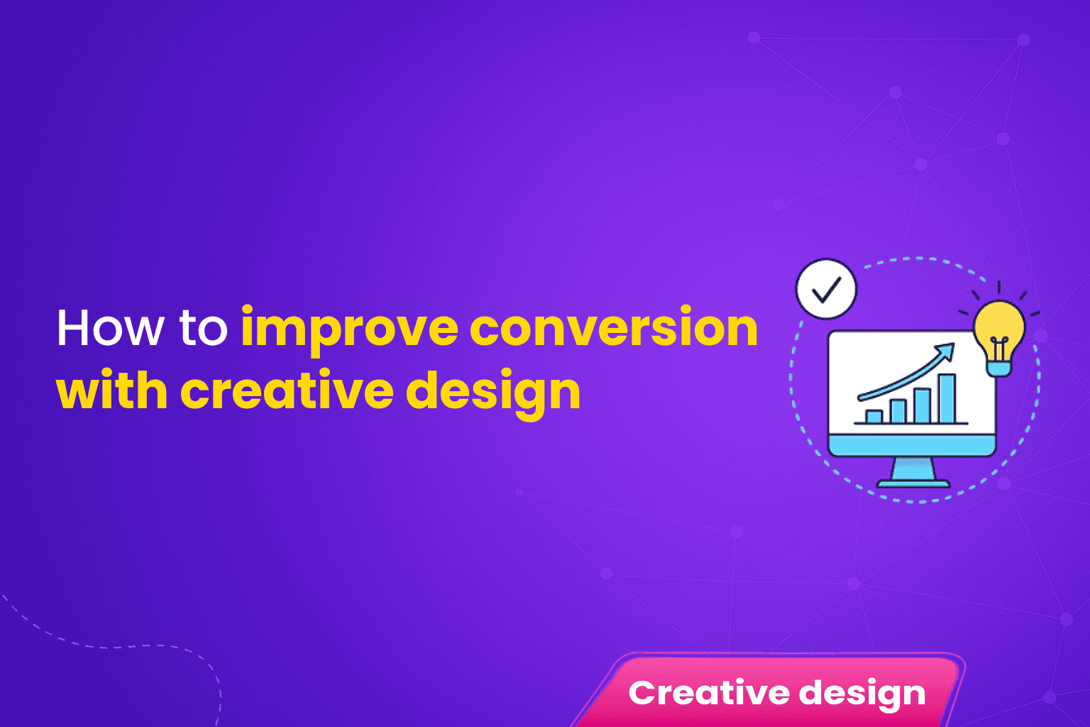 How to Improve Conversion with Creative Design