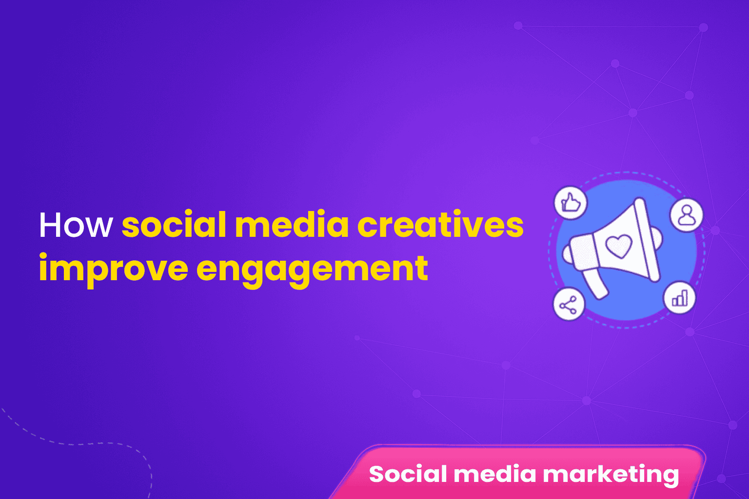 How Social Media Creatives Improve Engagement