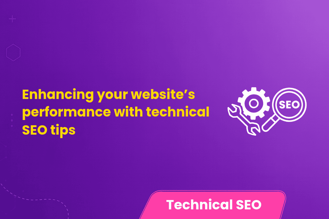 Enhancing Your Website’s Performance with Technical SEO Tips
