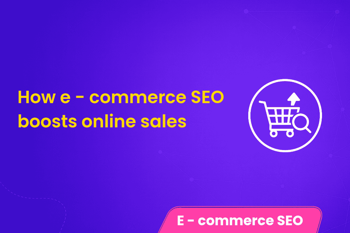 How Ecommerce SEO Boosts Online Sales