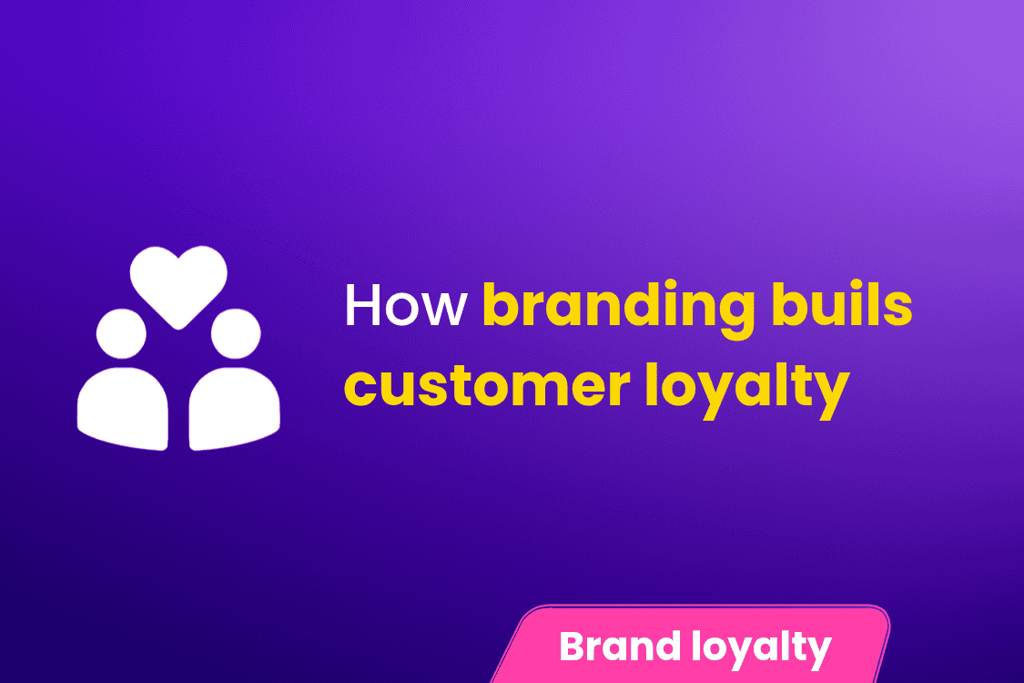 How branding buils customer loyalty