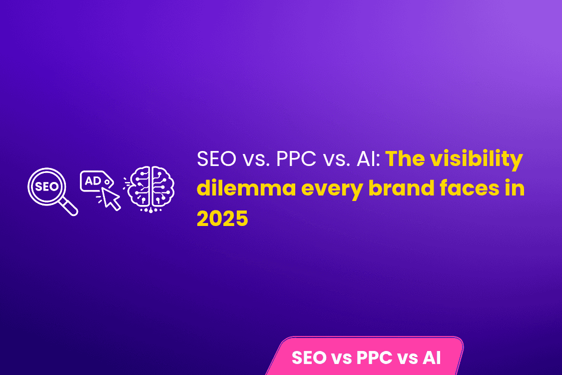 SEO vs. PPC vs. AI The Visibility Dilemma Every Brand Faces in 2025SEO vs. PPC vs. AI The Visibility Dilemma Every Brand Faces in 2025