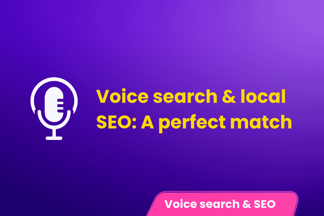 Voice Search & Local SEO A Perfect Match