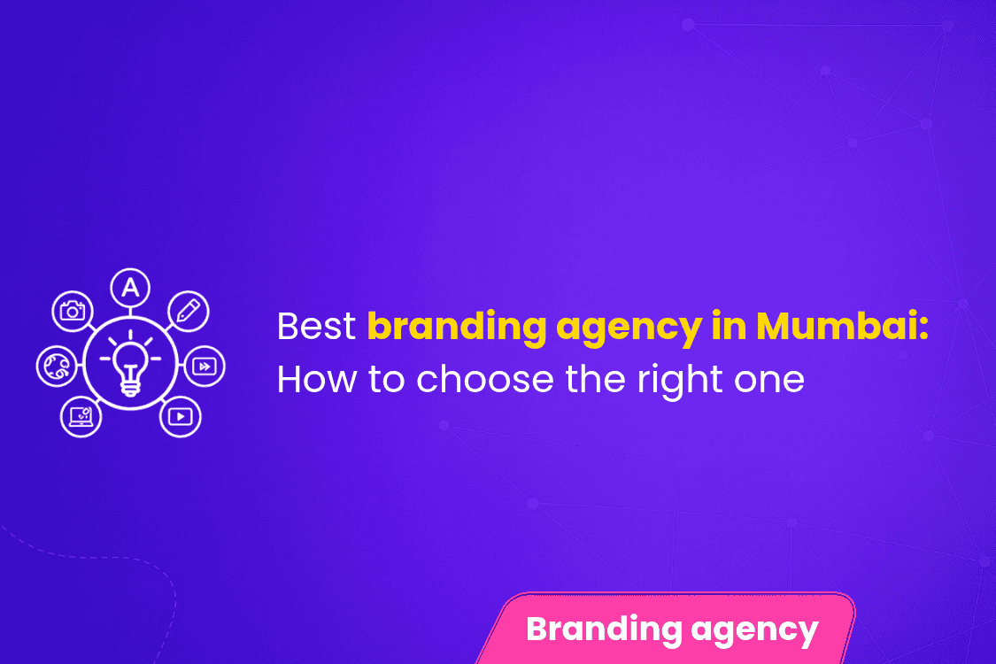 Best Branding Agency in Mumbai How to Choose the Right One