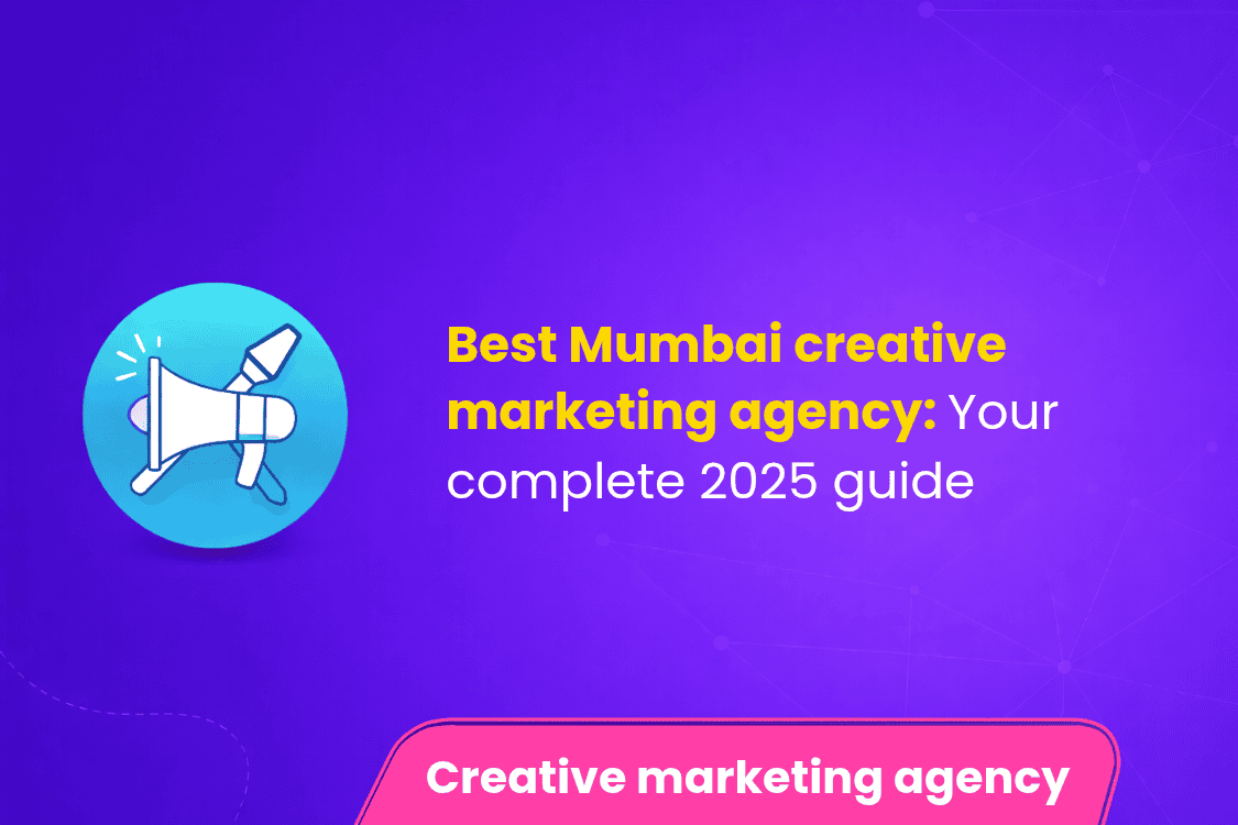 Best Mumbai Creative Marketing Agency Your Complete 2025 Guide