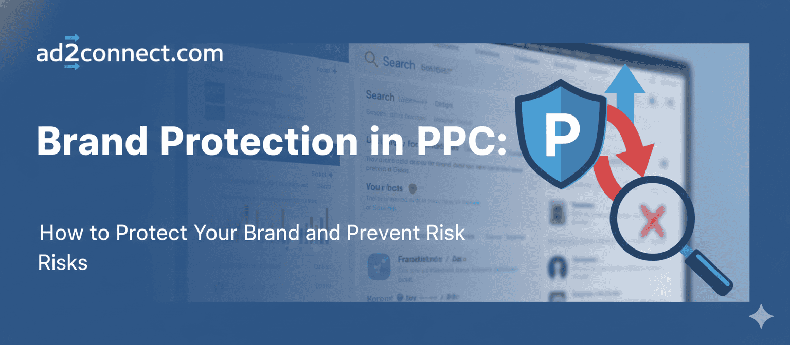 Brand Protection in PPC How to Protect Your Brand and Prevent Risks.