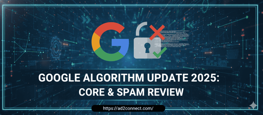 Google Algorithm Update 2025: Core And Spam Review