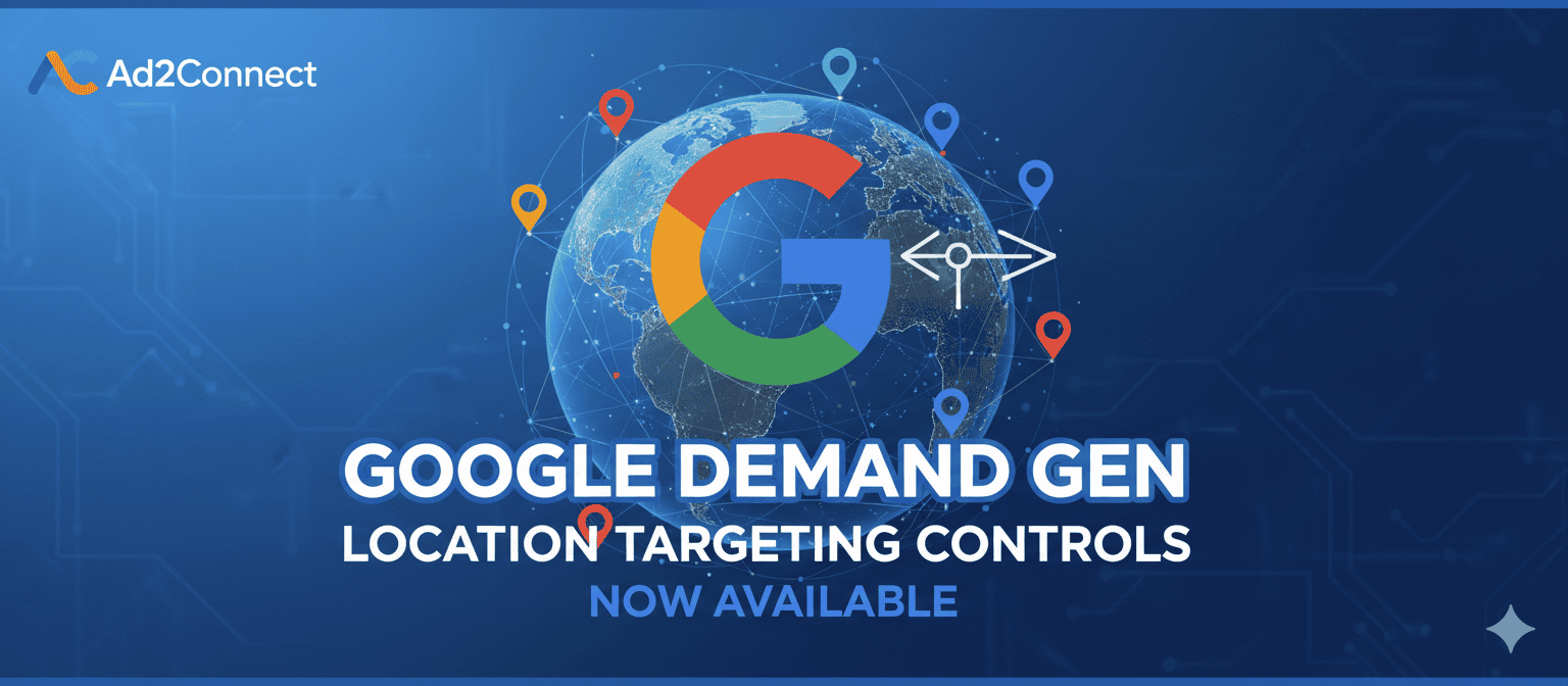 Google Demand Gen Campaigns Get Location Targeting Controls