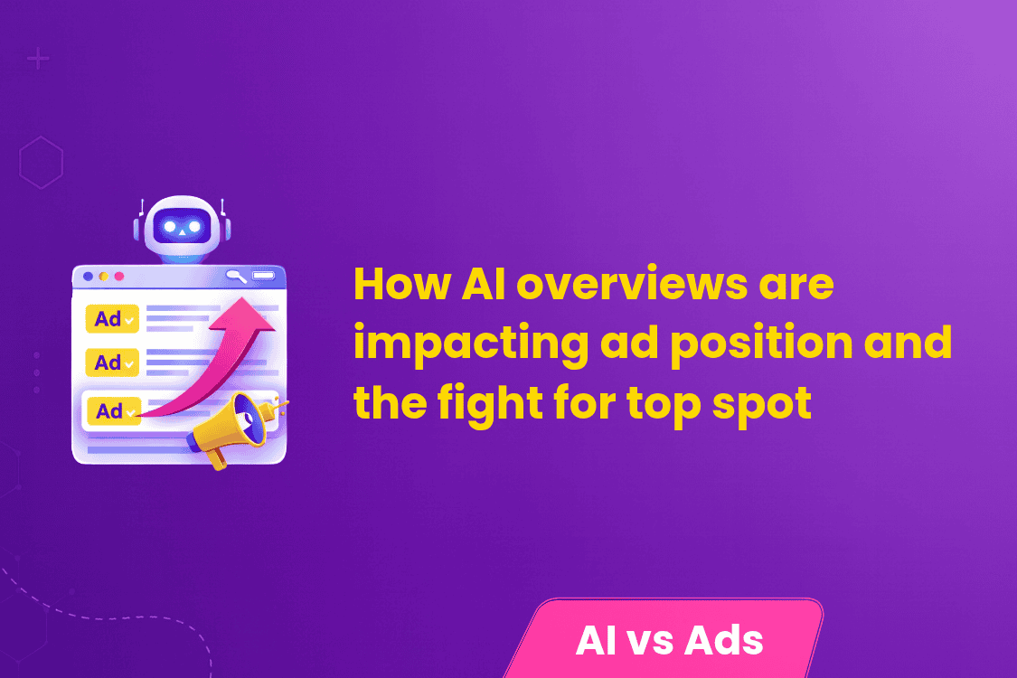 How AI Overviews Are Impacting Ad Position and the Fight for Top Spot