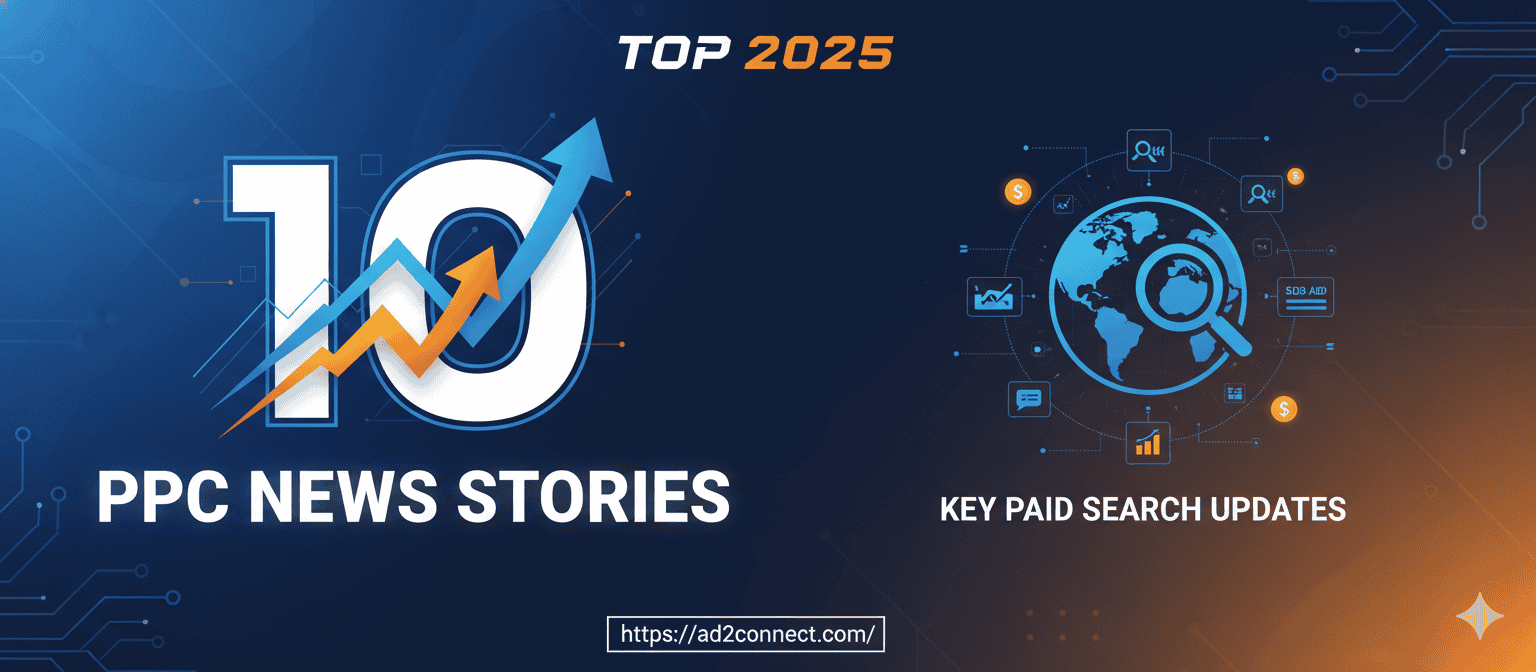 Top 10 PPC News Stories 2025 Key Paid Search Updates.