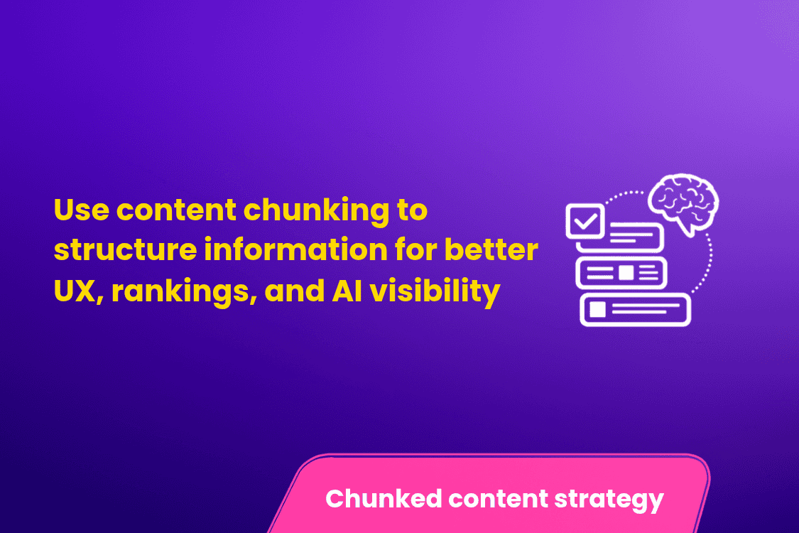 Use Content Chunking to Structure Information for Better UX, Rankings, and AI Visibility