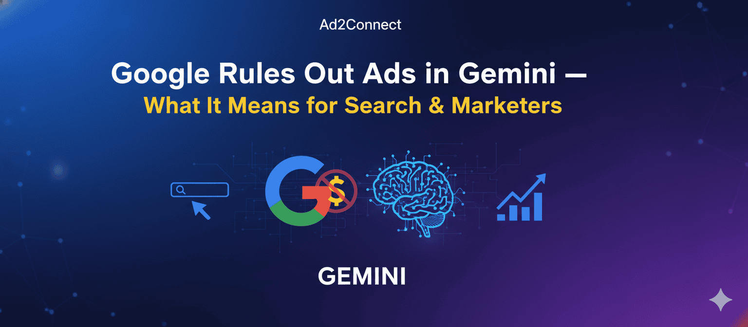 Google Rules Out Ads in Gemini — What It Means for Search & Marketers