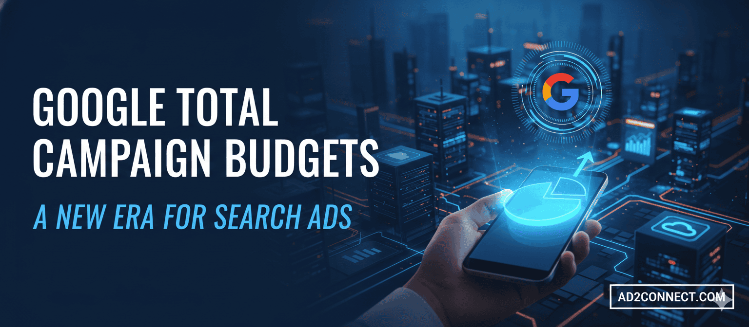 Google Total Campaign Budgets A New Era for Search Ads.