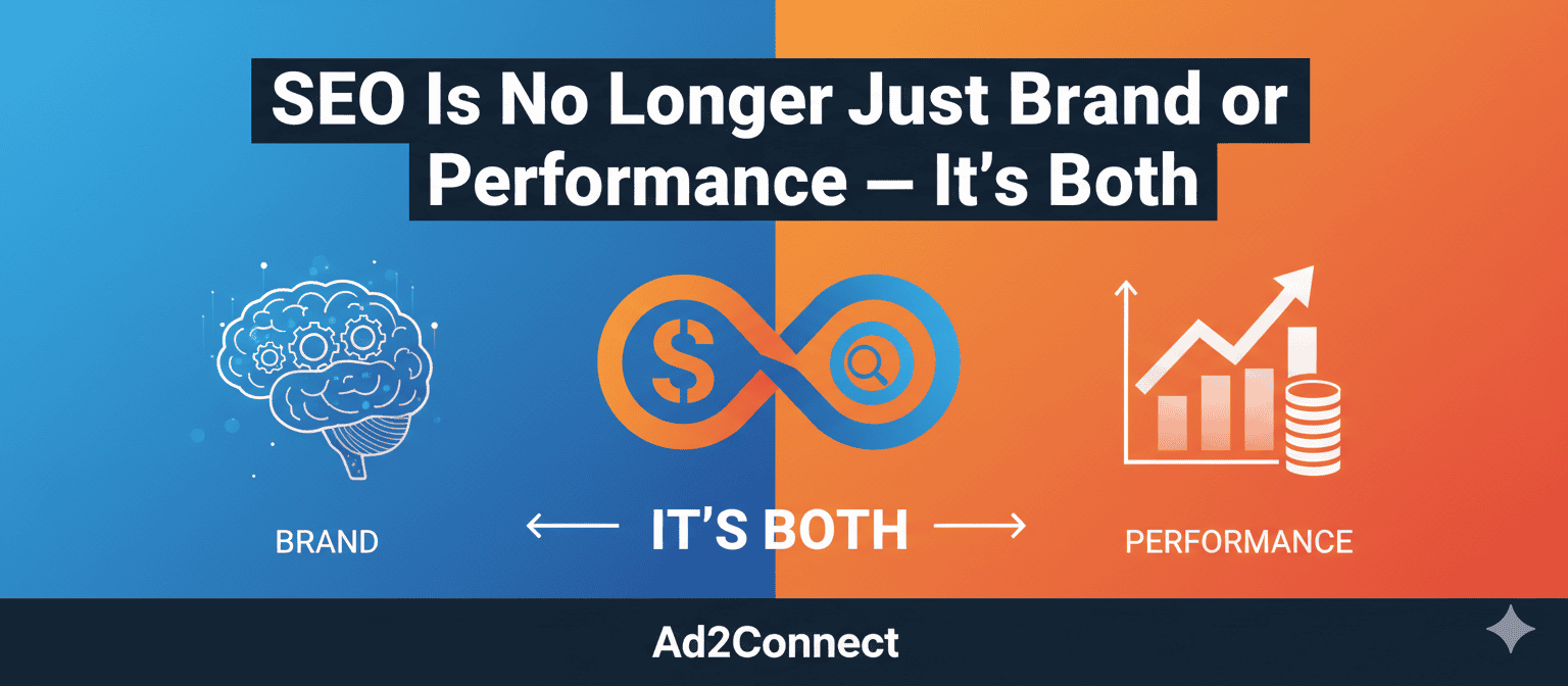 SEO Is No Longer Just Brand or Performance — It’s Both