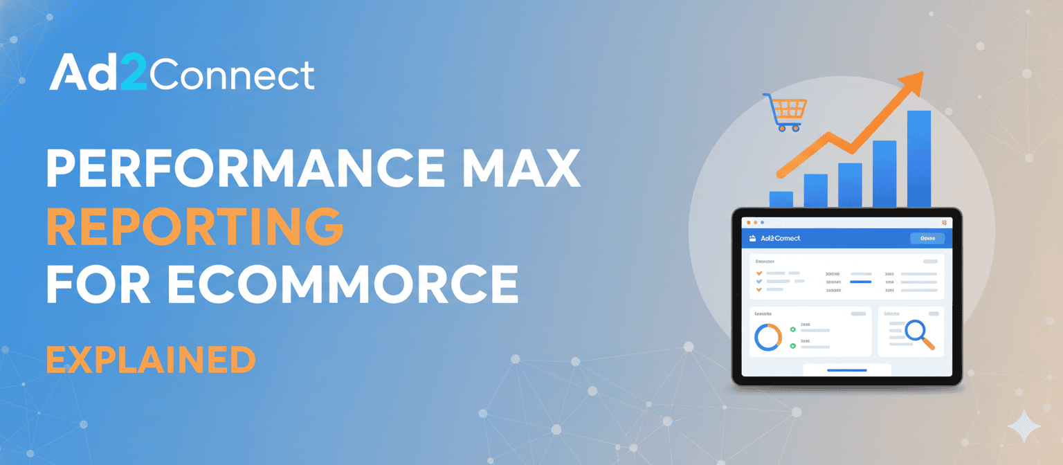 Performance Max Reporting for Ecommerce Explained