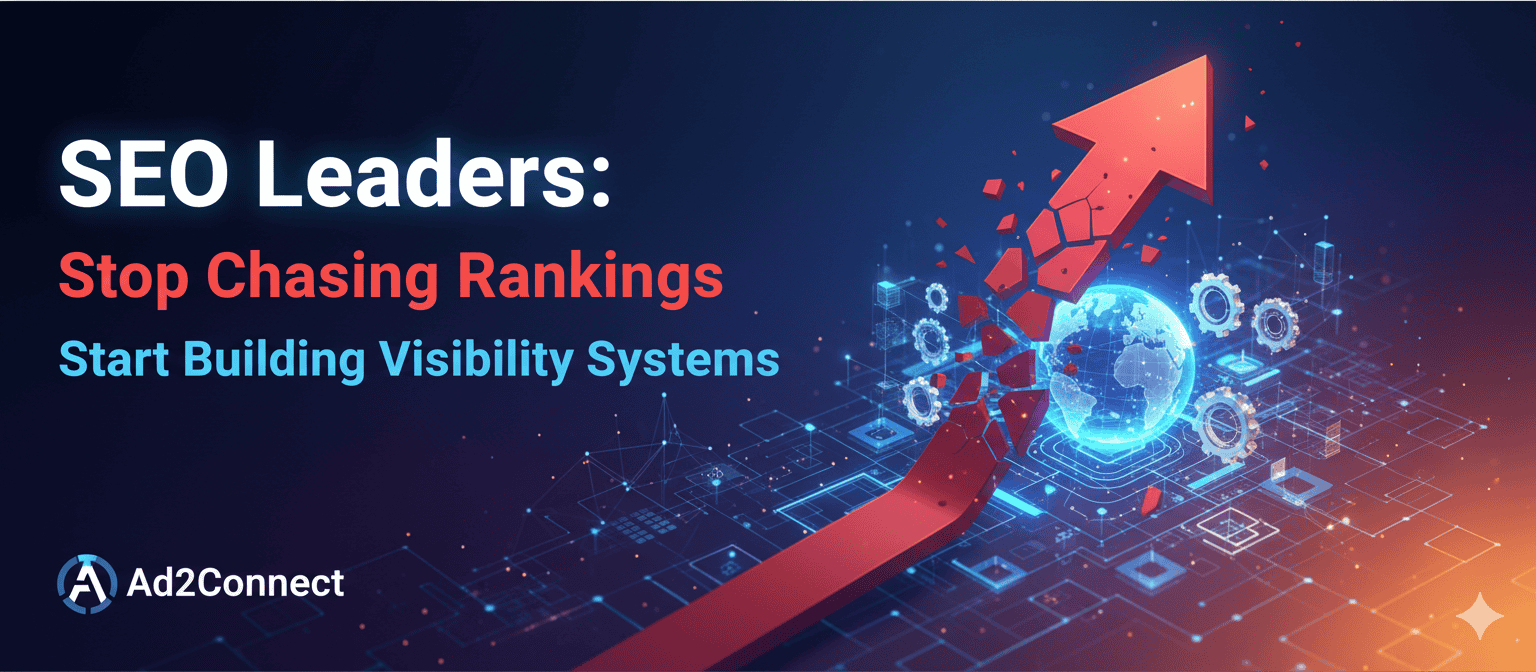 SEO Leaders Stop Chasing Rankings, Start Building Visibility Systems