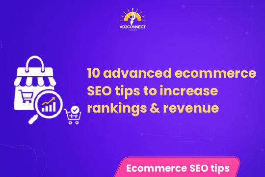 10 Advanced Ecommerce SEO Tips to Increase Rankings & Revenue