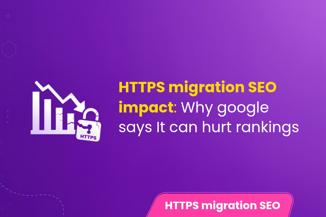 HTTPS Migration SEO Impact Why Google Says It Can Hurt Rankings