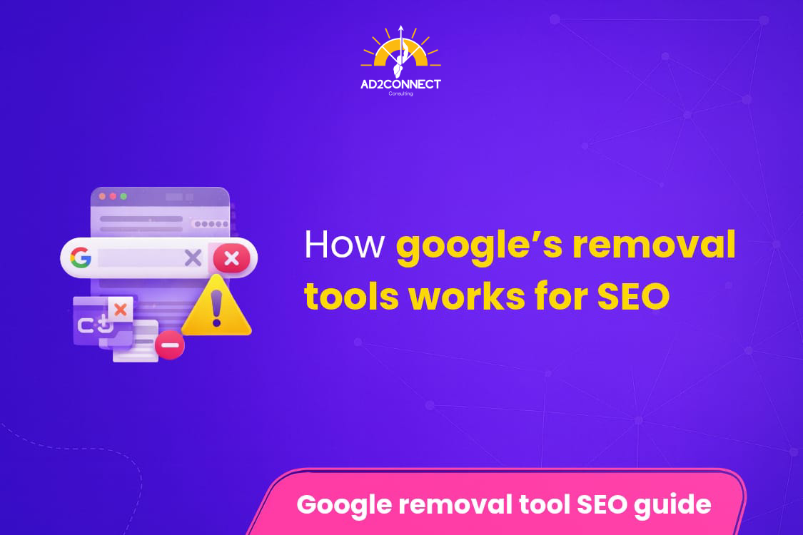 How Google’s Removal Tools Works for SEO