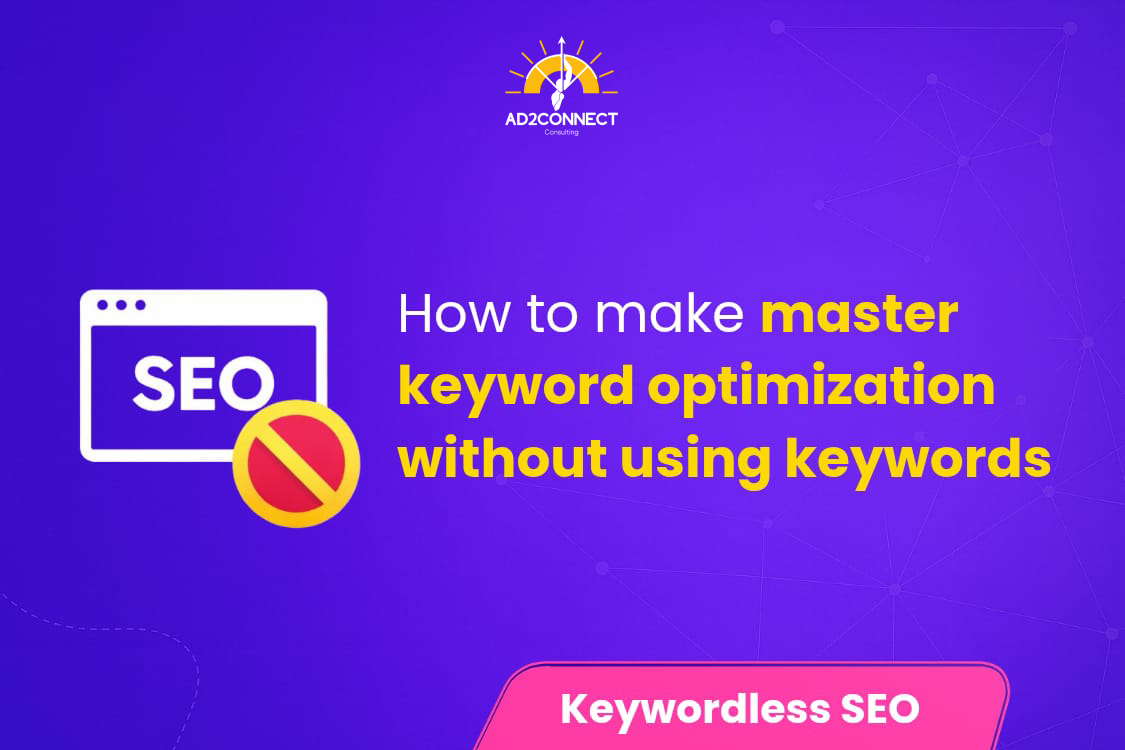 How to Master Keyword Optimization Without Using Keywords