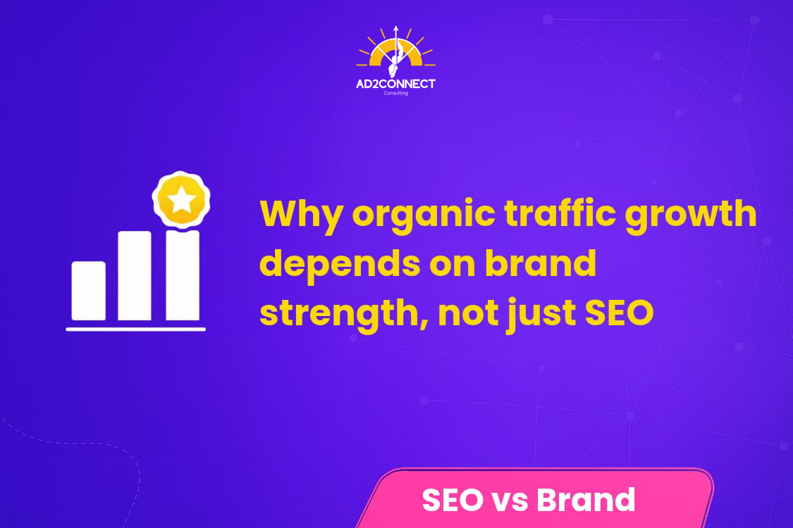 Why Organic Traffic Growth Depends on Brand Strength, Not Just SEO