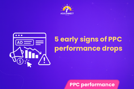 5 Early Signs of PPC Performance Drops