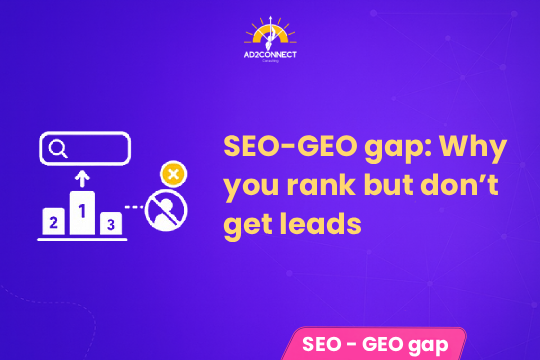 SEO-GEO Gap: Why You Rank But Don’t Get Leads