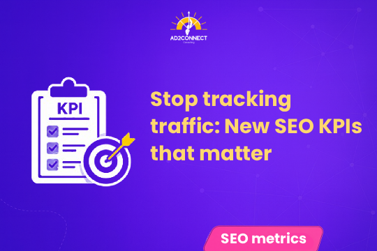 Stop Tracking Traffic: New SEO KPIs That Matter