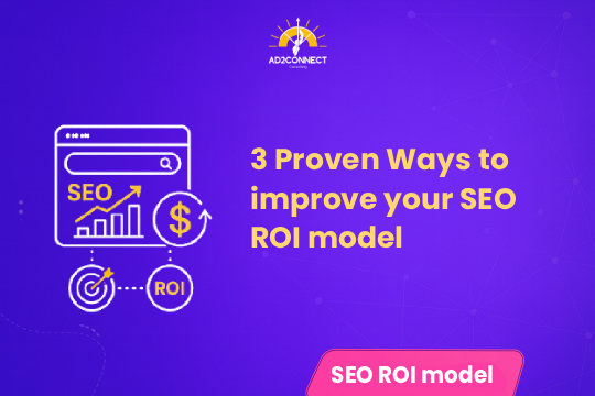 3 Proven Ways to Improve Your SEO ROI Model