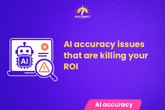 AI Accuracy Issues That Are Killing Your ROI