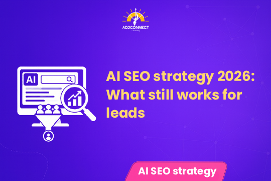 AI SEO Strategy 2026: What Still Works for Leads