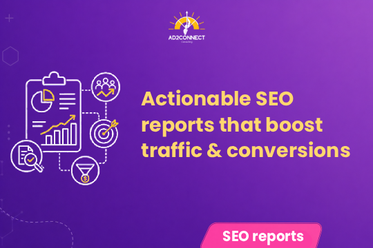 Actionable SEO Reports That Boost Traffic & Conversions