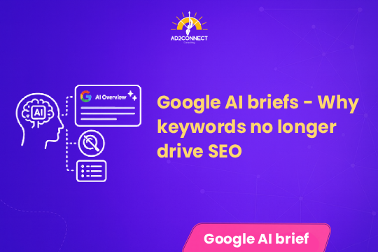Google AI Briefs - Why Keywords No Longer Drive SEO