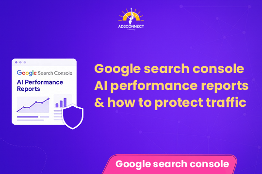 Google Search Console AI Performance Reports & How to Protect Traffic