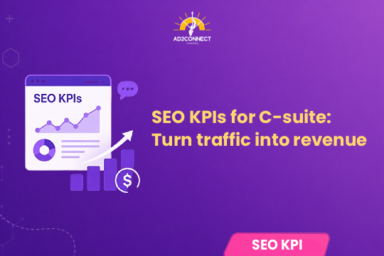SEO KPIs for C-Suite: Turn Traffic Into Revenue