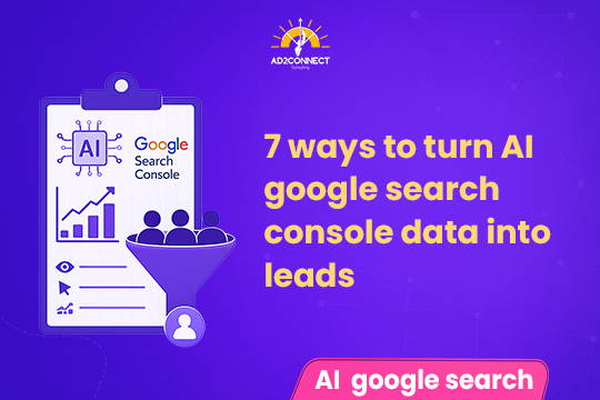 7 Ways to Turn AI Google Search Console Data Into Leads