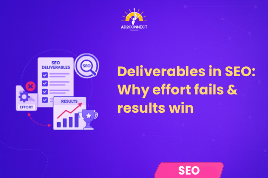 Deliverables in SEO: Why Effort Fails & Results Win