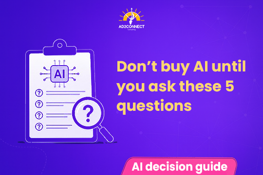 Don’t Buy AI Until You Ask These 5 Questions