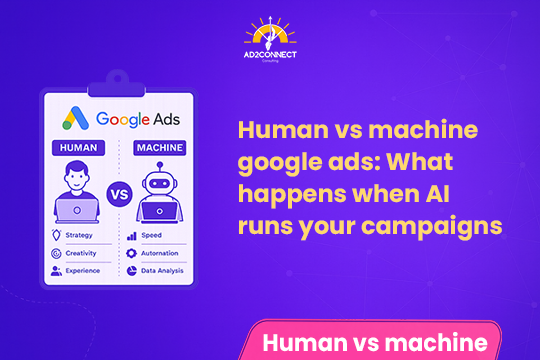 Human vs Machine Google Ads: What Happens When AI Runs Your Campaigns