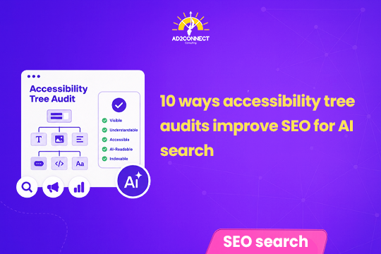10 Ways Accessibility Tree Audits Improve SEO for AI Search