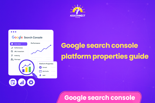 Google Search Console Platform Properties Guide