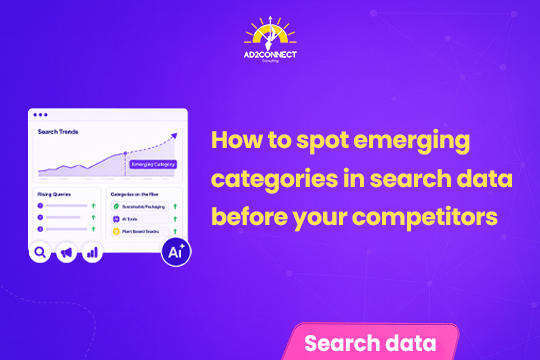 How to Spot Emerging Categories in Search Data Before Your Competitors