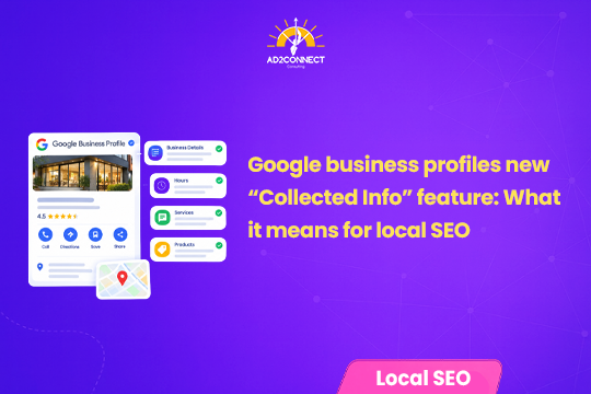Google Business Profiles New “Collected Info” Feature: What It Means for Local SEO