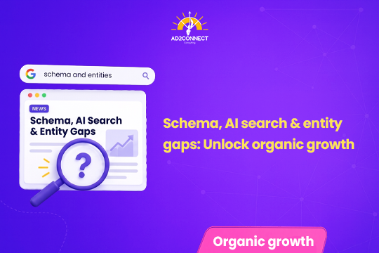 Schema, AI Search & Entity Gaps: Unlock Organic Growth