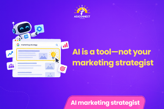 AI Is a Tool—Not Your Marketing Strategist