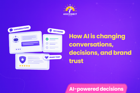 How AI Is Changing Conversations, Decisions, and Brand Trust