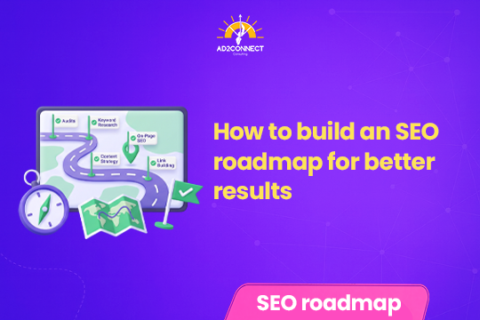How to Build an SEO Roadmap for Better Results
